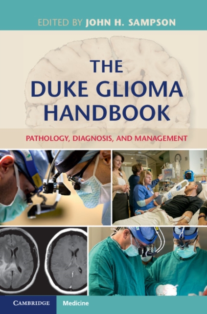 The Duke Glioma Handbook : Pathology, Diagnosis, and Management, Hardback Book