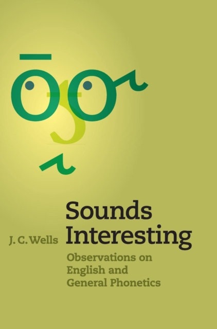 Sounds Interesting : Observations on English and General Phonetics, Hardback Book
