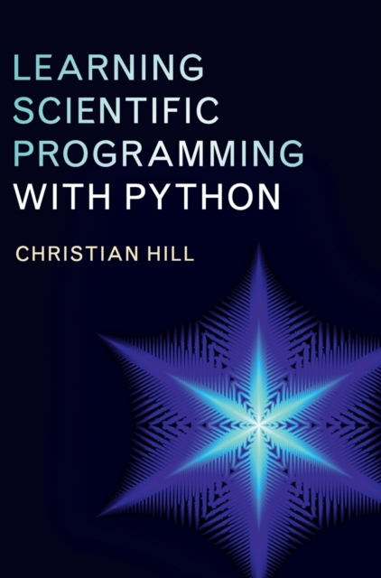 Learning Scientific Programming with Python, Hardback Book