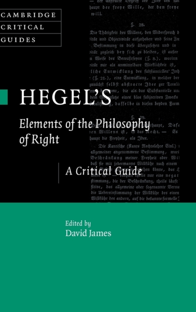 Hegel's Elements of the Philosophy of Right : A Critical Guide, Hardback Book