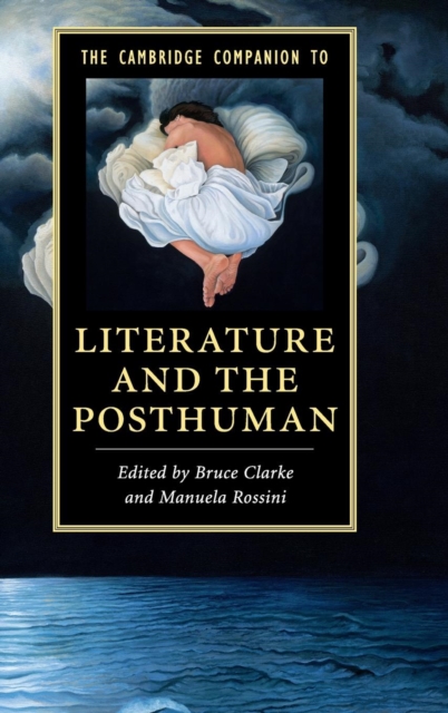 The Cambridge Companion to Literature and the Posthuman, Hardback Book