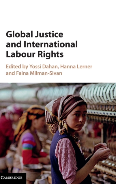 Global Justice and International Labour Rights, Hardback Book