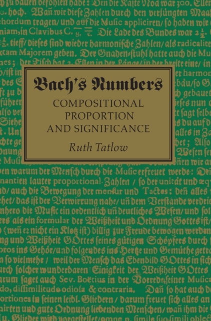 Bach's Numbers : Compositional Proportion and Significance, Hardback Book