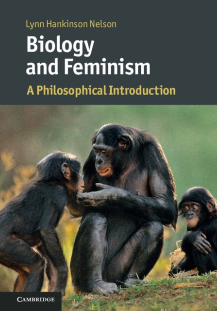 Biology and Feminism : A Philosophical Introduction, Hardback Book