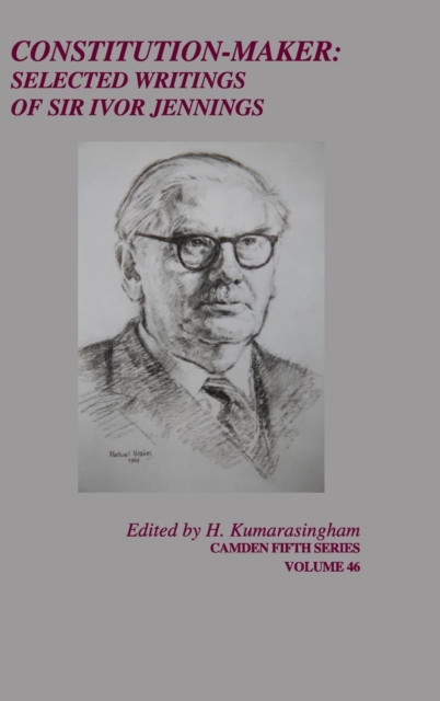 Constitution-Maker : Selected Writings of Sir Ivor Jennings, Hardback Book
