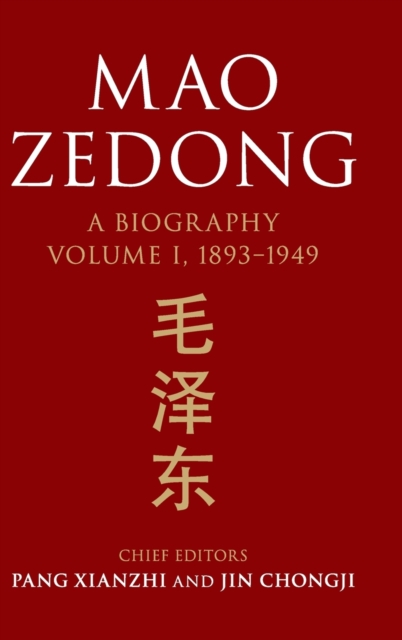 Mao Zedong: Volume 1, 1893-1949 : A Biography, Hardback Book