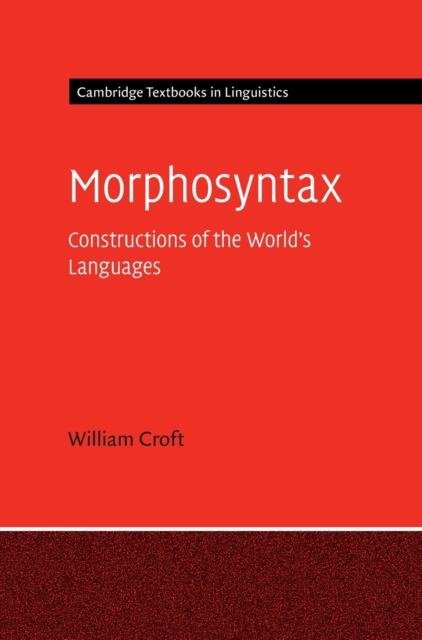 Morphosyntax : Constructions of the World's Languages, Hardback Book