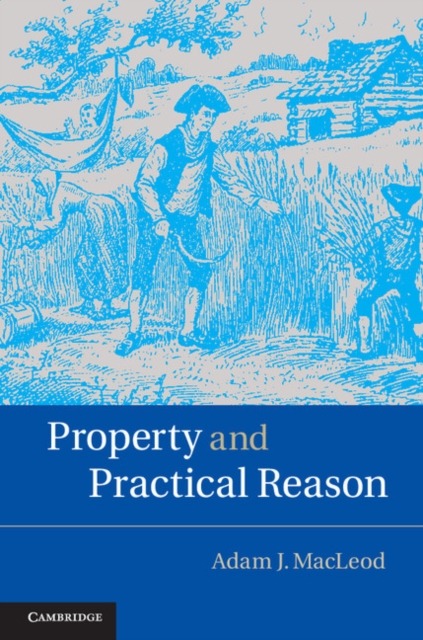 Property and Practical Reason, Hardback Book