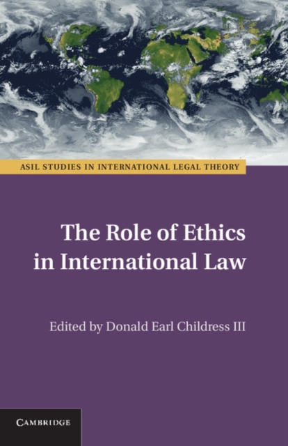 The Role of Ethics in International Law, Hardback Book