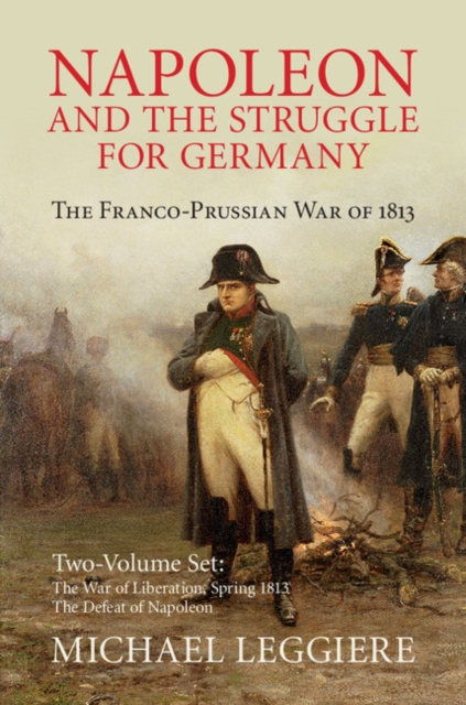 Napoleon and the Struggle for Germany : The Franco-Prussian War of 1813, Multiple copy pack Book