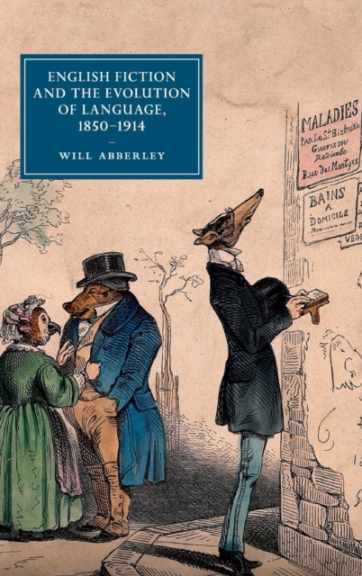 English Fiction and the Evolution of Language, 1850-1914, Hardback Book