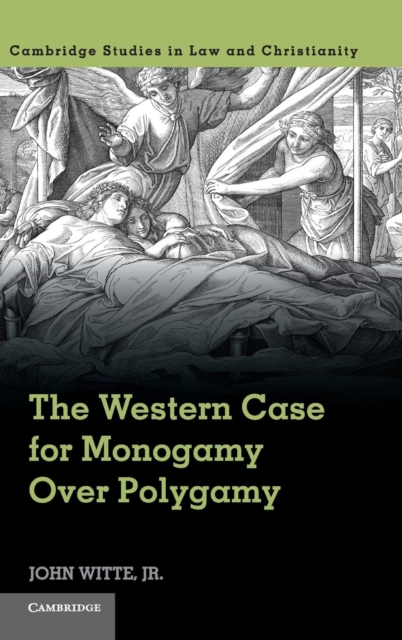 The Western Case for Monogamy over Polygamy, Hardback Book