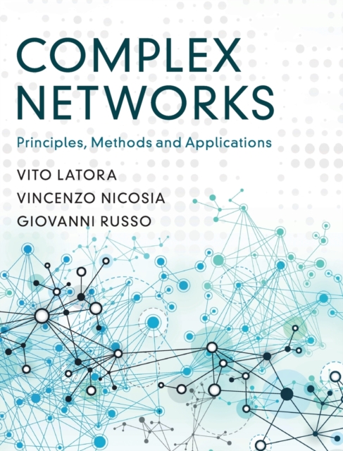 Complex Networks : Principles, Methods and Applications, Hardback Book