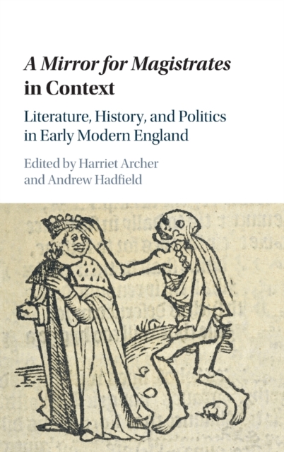 A Mirror for Magistrates in Context : Literature, History and Politics in Early Modern England, Hardback Book