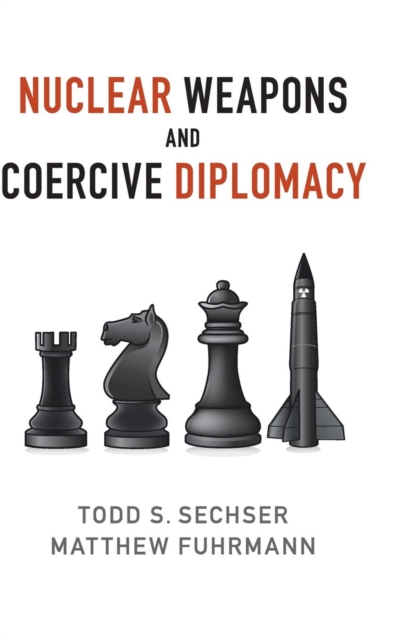 Nuclear Weapons and Coercive Diplomacy, Hardback Book