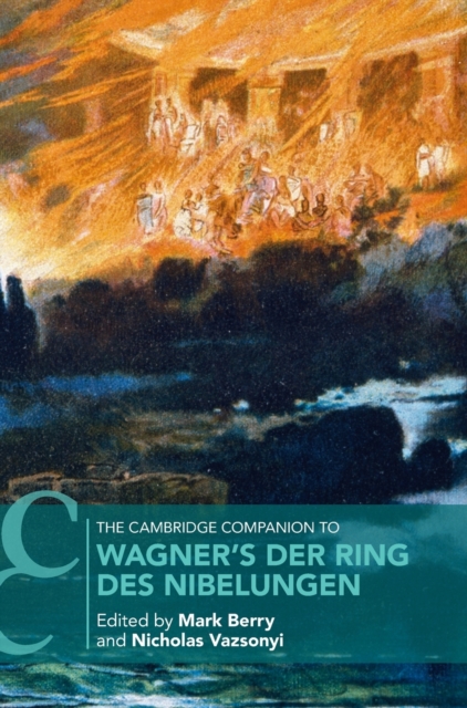 The Cambridge Companion to Wagner's Der Ring des Nibelungen, Hardback Book