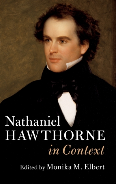 Nathaniel Hawthorne in Context, Hardback Book