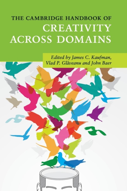 The Cambridge Handbook of Creativity across Domains, Hardback Book
