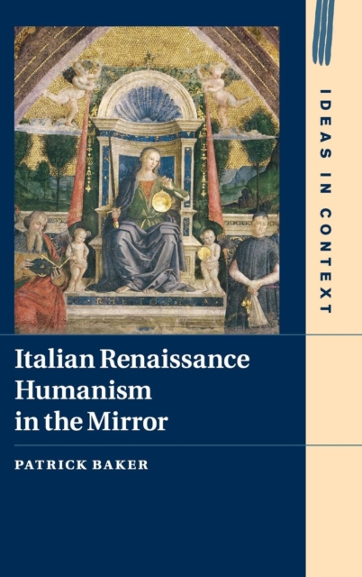 Italian Renaissance Humanism in the Mirror, Hardback Book