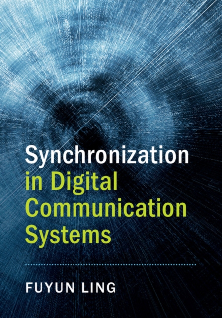 Synchronization in Digital Communication Systems, Hardback Book