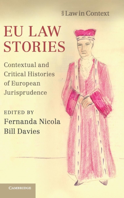 EU Law Stories : Contextual and Critical Histories of European Jurisprudence, Hardback Book