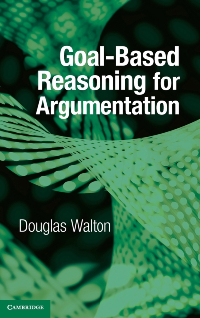 Goal-based Reasoning for Argumentation, Hardback Book