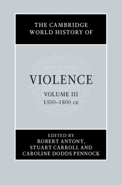 The Cambridge World History of Violence, Hardback Book