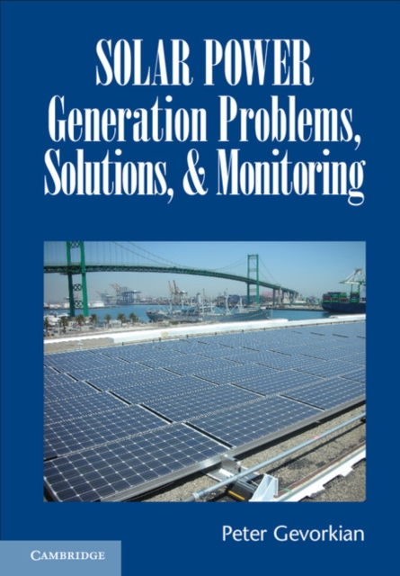 Solar Power Generation Problems, Solutions, and Monitoring, Hardback Book