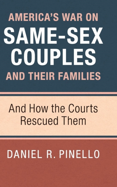 America's War on Same-Sex Couples and their Families, Hardback Book