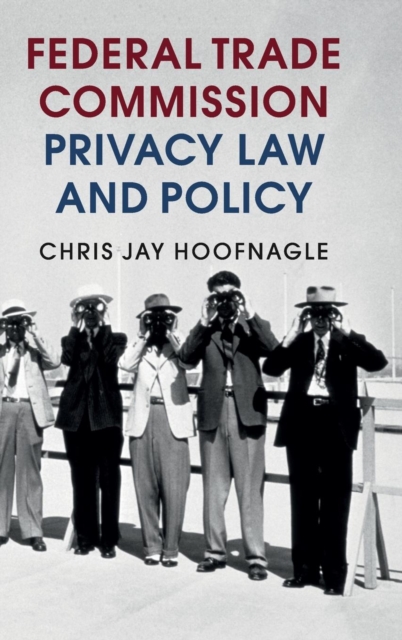 Federal Trade Commission Privacy Law and Policy, Hardback Book