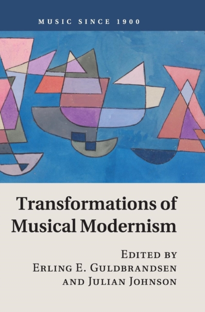 Transformations of Musical Modernism, Hardback Book