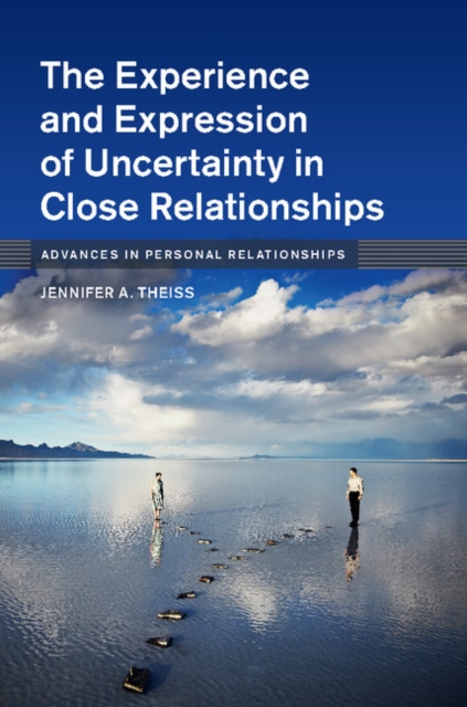 The Experience and Expression of Uncertainty in Close Relationships, Hardback Book