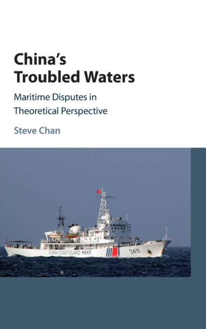 China's Troubled Waters : Maritime Disputes in Theoretical Perspective, Hardback Book