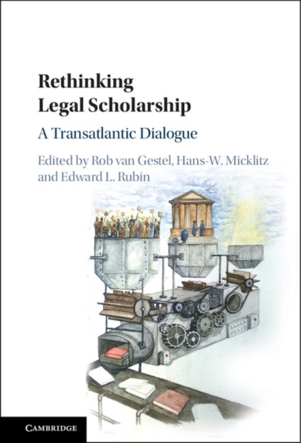 Rethinking Legal Scholarship : A Transatlantic Dialogue, Hardback Book