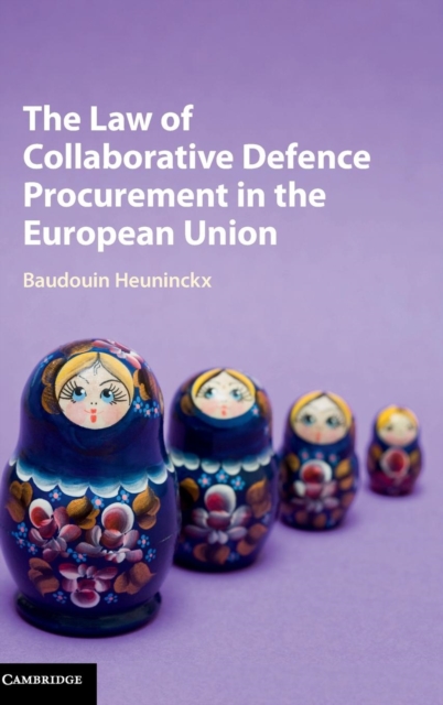 The Law of Collaborative Defence Procurement in the European Union, Hardback Book