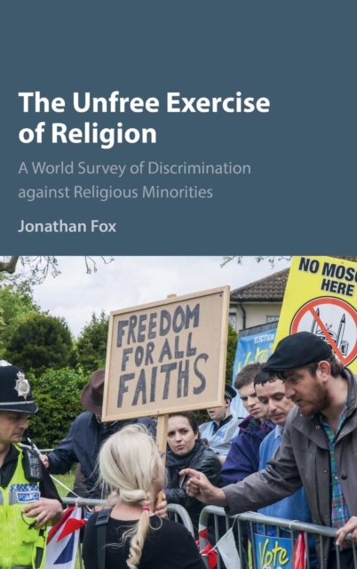 The Unfree Exercise of Religion : A World Survey of Discrimination against Religious Minorities, Hardback Book