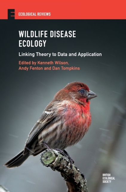 Wildlife Disease Ecology : Linking Theory to Data and Application, Hardback Book