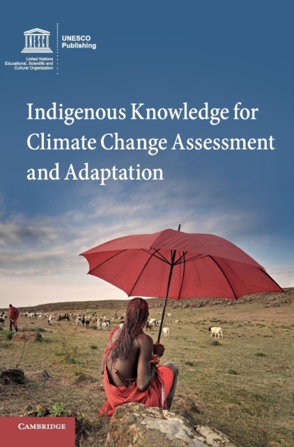 Indigenous Knowledge for Climate Change Assessment and Adaptation, Hardback Book