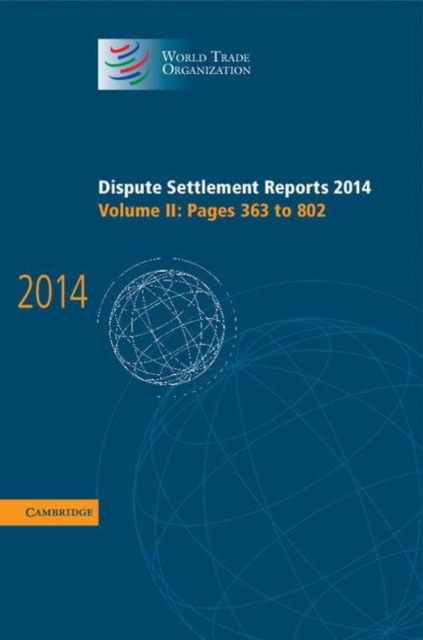 Dispute Settlement Reports 2014: Volume 2, Pages 363-802, Hardback Book