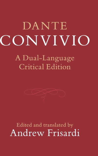 Dante: Convivio : A Dual-Language Critical Edition, Hardback Book