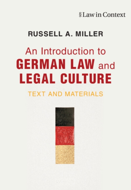 An Introduction to German Law and Legal Culture : Text and Materials, Hardback Book