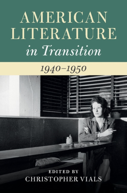 American Literature in Transition, 1940-1950, Hardback Book