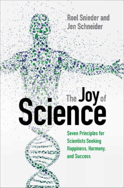 The Joy of Science : Seven Principles for Scientists Seeking Happiness, Harmony, and Success, Hardback Book