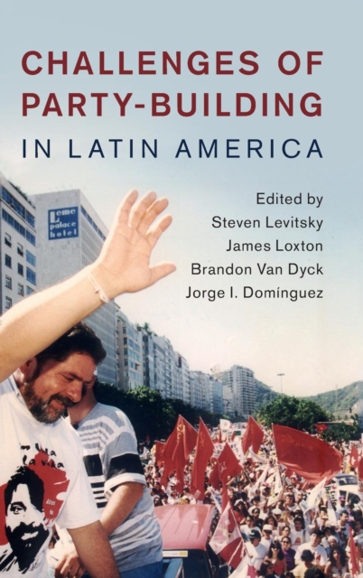 Challenges of Party-Building in Latin America, Hardback Book