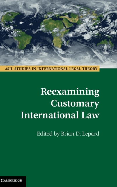 Reexamining Customary International Law, Hardback Book