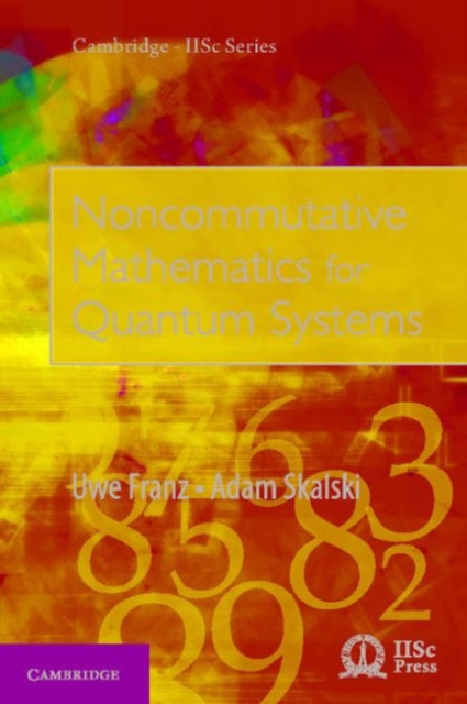 Noncommutative Mathematics for Quantum Systems, Hardback Book