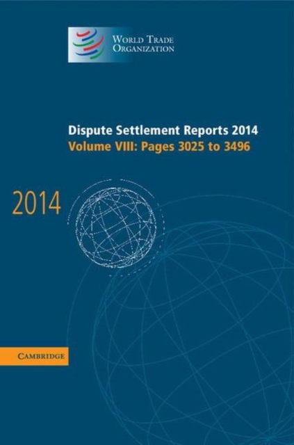 Dispute Settlement Reports 2014: Volume 8, Pages 3025-3496, Hardback Book