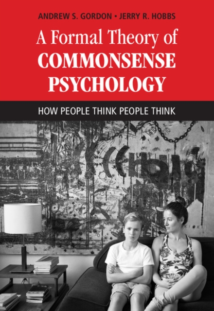 A Formal Theory of Commonsense Psychology : How People Think People Think, Hardback Book