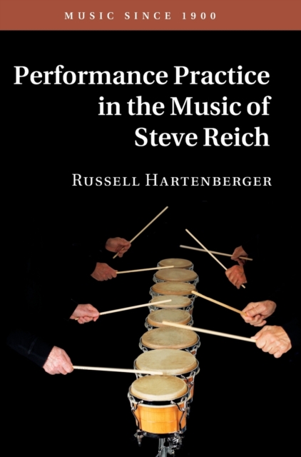 Performance Practice in the Music of Steve Reich, Hardback Book