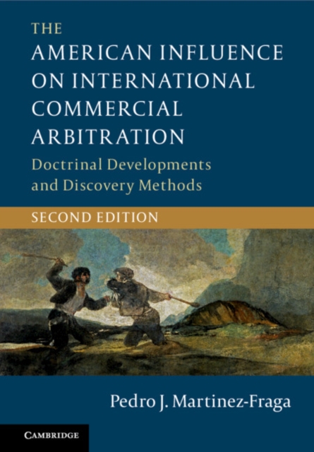 The American Influence on International Commercial Arbitration : Doctrinal Developments and Discovery Methods, Hardback Book